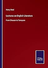 Lectures on English Literature: From Chaucer to Tennyson