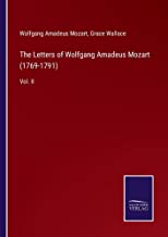 The Letters of Wolfgang Amadeus Mozart (1769-1791): Vol. II