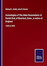 Genealogies of The Male Descendants of Daniel Dod, of Branford, Conn., a native of England: 1646 to 1863
