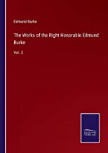The Works of the Right Honorable Edmund Burke: Vol. 3