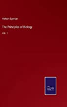 The Principles of Biology: Vol. 1