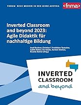 Inverted Classroom and beyond 2023: Agile Didaktik für nachhaltige Bildung