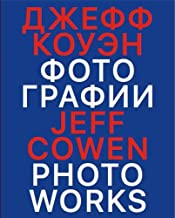 Jeff Cowen. Photoworks: Ausst. Kat. MoMA, Moskau 2021