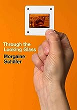 Morgaine Schäfer: Through the Looking Glass