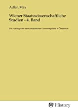 Wiener Staatswissenschaftliche Studien - 4. Band: Die Anfänge der merkantilistischen Gewerbepolitik in Österreich