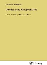 Der deutsche Krieg von 1866: 1. Band - Der Feldzug in Böhmen und Mähren