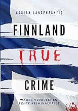 Finnland True Crime: Wahre Verbrechen ¿ Echte Kriminalfälle