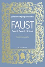 Faust I, II und Urfaust: Illustrierte Ausgabe