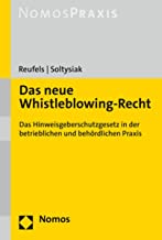 Das neue Whistleblowing-Recht: Das Hinweisgeberschutzgesetz in der betrieblichen und behördlichen Praxis