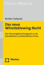 Das neue Whistleblowing-Recht: Das Hinweisgeberschutzgesetz in der betrieblichen und behördlichen Praxis