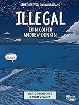 Illegal - Die Geschichte einer Flucht