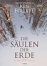 Die Säulen der Erde - Der Traum von einer Kathedrale: Graphic Novel nach Ken Folletts Weltbestseller: 1