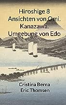 Hiroshige 8 Ansichten von Omi. Kanazawa. Umgebung von Edo