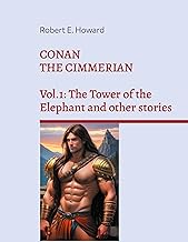 Conan the Cimmerian: Vol.1: The Tower of the Elephant and other stories