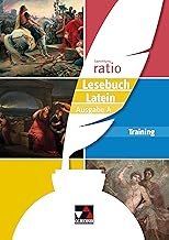 ratio Lesebuch Latein - Ausgabe A Training: Die Klassiker der lateinischen Schullektüre