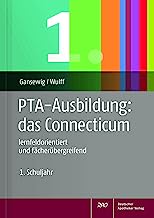 PTA-Ausbildung: das Connecticum: lernfeldorientiert und fächerübergreifend 1. Schuljahr