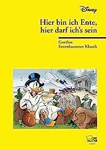 Hier bin ich Ente, hier darf ich's sein: Goethes Entenhausener Klassik