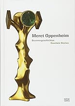Meret Oppenheim: Brunnengeschichten/ Fountain Stories