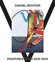 Daniel Richter: Paintings from Early until Today