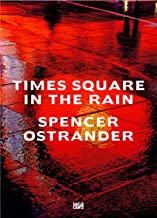 Spencer Ostrander: Times Square in the Rain