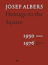 Josef Albers - Homage to the Square: 1950-1976