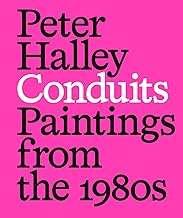 Peter Halley: Conduits; Paintings from the 1980s