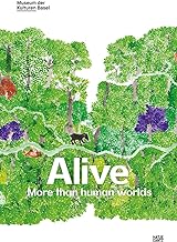 Alive: More Than Human Worlds