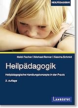 Heilpädagogik: Heilpädagogische Handlungskonzepte in der Praxis