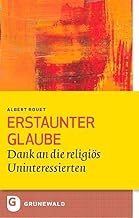 Erstaunter Glaube: Dank an die religiös Uninteressierten: 7