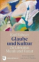 Glaube und Kultur: Zu Literatur, Musik und Kunst: Herausgegeben von Gesa E. Thießen