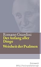 Der Anfang aller Dinge / Weisheit der Psalmen: Meditationen über Genesis Kapitel 1-3 / Meditationen