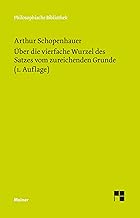 Über die vierfache Wurzel des Satzes vom zureichenden Grunde: Eine philosophische Abhandlung 1. Auflage 1813