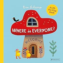 Where Is Everyone?: A lift-the-flap book by Tom Schamp