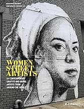 Women Street Artists: 24 Contemporary Graffiti and Mural Artists from Around the World
