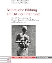 Asthetische Bildung Am Ort Der Erfahrung Eine Wiederbegegnung Mit Romano Guardini Und Rudolf Schwarz Auf Burg Rothenfels: 21