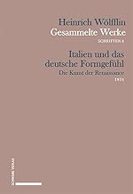 Italien und das deutsche Formgefühl: Die Kunst der Renaissance 1931