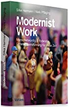 Modernist Work: Menschenwürdig & föderativ: Unternehmensführung für diese Zeit