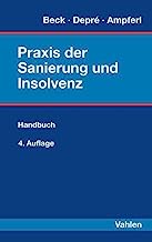 Praxis der Sanierung und Insolvenz: Ein Handbuch für die Beteiligten und ihre Berater