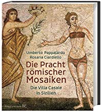 Die Pracht römischer Mosaiken: Die Villa Romana del Casale auf Sizilien: Die Villa Casale in Sizilien