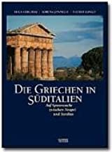 Die Griechen in Sditalien: Auf Spurensuche zwischen Neapel und Syrakus