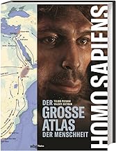 Homo Sapiens: Der große Atlas der Menschheit. Preiswerte Sonderausgabe