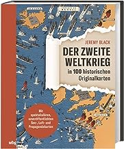 Der Zweite Weltkrieg in 100 historischen Originalkarten