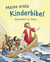 Meine erste Kinderbibel - Geschichten von Jesus. Als Geschenkbuch für Kinder, im Kindergottesdienst oder im Religionsunterricht.