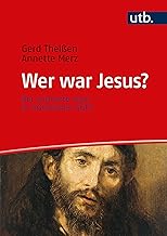 Wer war Jesus?: Der erinnerte Jesus in historischer Sicht. Ein Lehrbuch