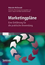 Marketingplane: Eine Einfuhrung Fur Die Praktische Anwendung.: Eine Einführung für die praktische Anwendung.