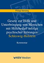 Gesetz zur Hilfe und Unterbringung von Menschen mit Hilfebedarf infolge psychischer StÃ¶rungen Schleswig-Holstein: Kommentar