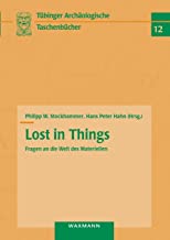Lost in Things - Fragen an die Welt des Materiellen: 12