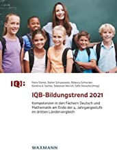 IQB-Bildungstrend 2021: Kompetenzen in den Fächern Deutsch und Mathematik am Ende der 4. Jahrgangsstufe im dritten Ländervergleich