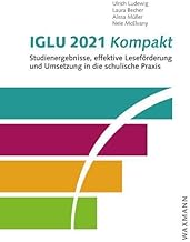IGLU 2021 kompakt: Studienergebnisse, effektive Leseförderung und UmSetzung in die schulische Praxis