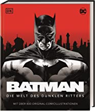 DC Batman Die Welt des dunklen Ritters: Mit über 800 Original-Comicillustrationen